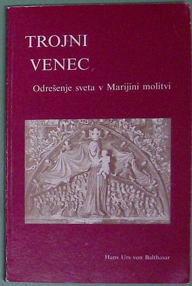 Trojni venec : Odrešenje sveta v Marijini molitvi