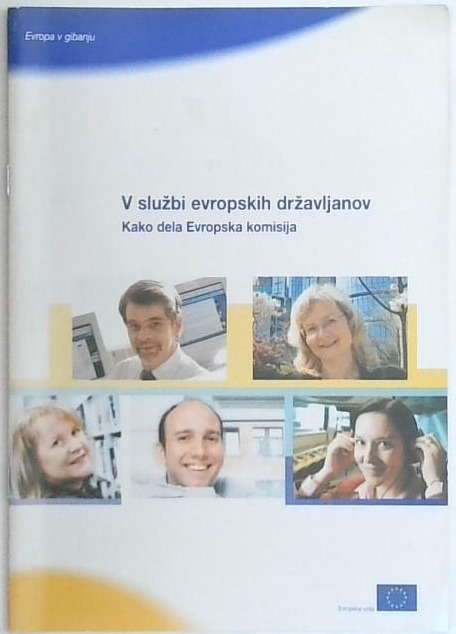 V službi evropskih državljanov : kako dela Evropska komisija