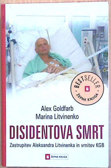 Disidentova smrt : Zastrupitev Aleksandra Litvinenka in vrnitev KGB
