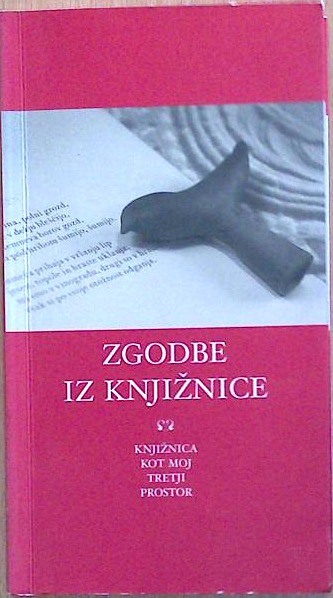 Zgodbe iz knjižnice : Knjižnica kot moj tretji prostor