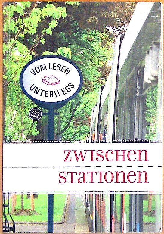 Zwischen Stationen -  Geschichten um und in Bus und Bim
