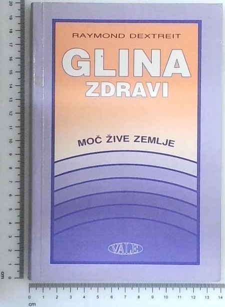 Glina zdravi : moč žive zemlje