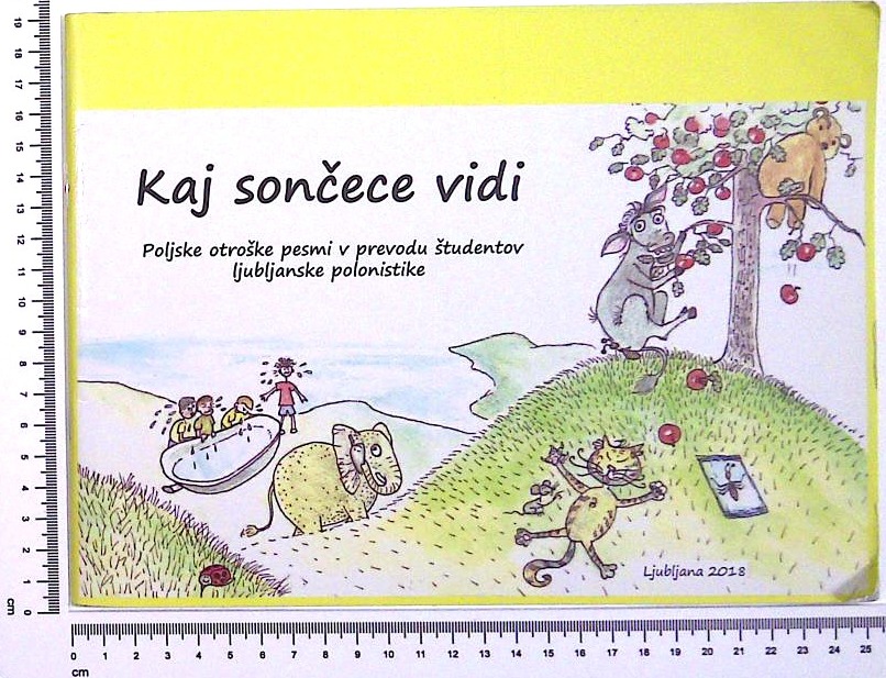 Kaj sončece vidi : Poljske otroške pesmi v prevodu študentov ljubljanske polinistike