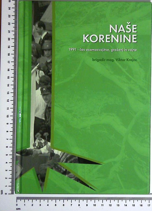 Naše korenine : 1991 - čas osamosvojitve, groženj in vojne