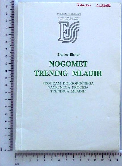 Nogomet : Trening mladih - Program dolgoročnega načrtnega procesa treninga  mladih