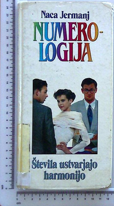 Numerologija : števila ustvarjajo harmonijo