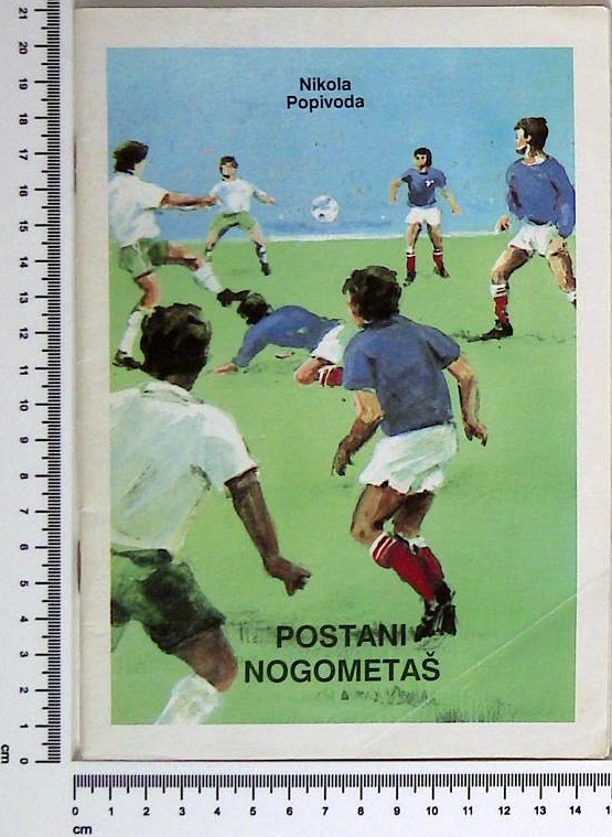Postani nogometaš - priročnik v sliki in besedi