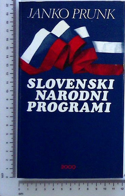 Slovenski narodni programi : Narodni programi v slovenski politični misli od 1848 do 1945