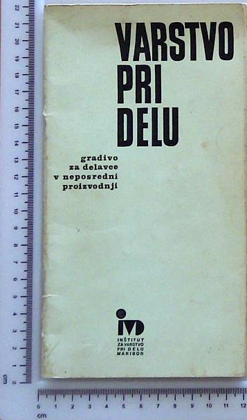 Varstvo pri delu : Gradivo za delavce v neposredni proizvodnji