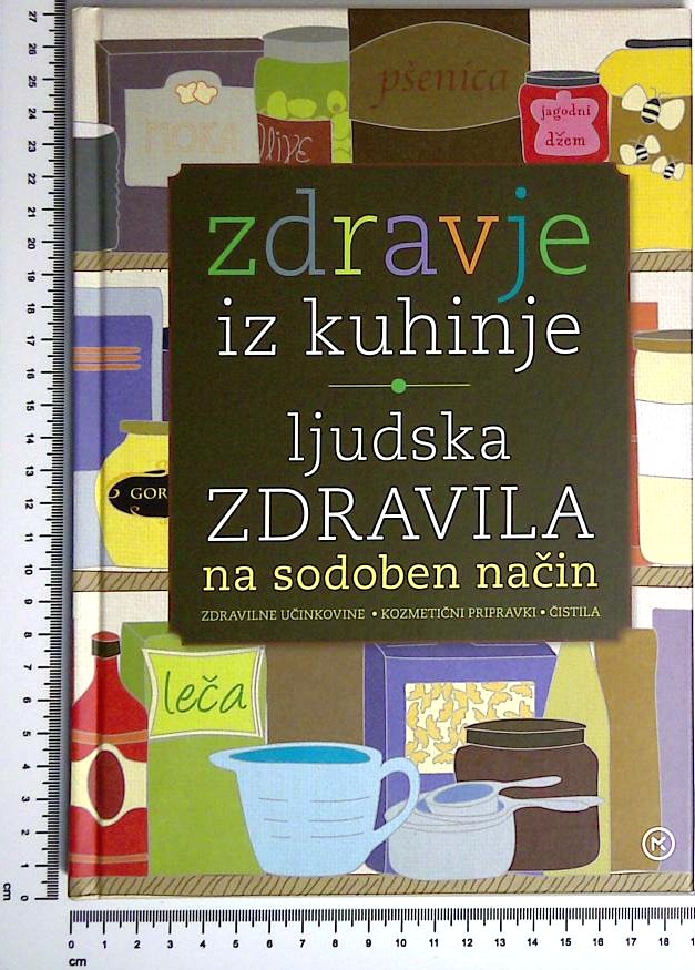 Zdravje iz kuhinje : ljudska zdravila na sodoben način