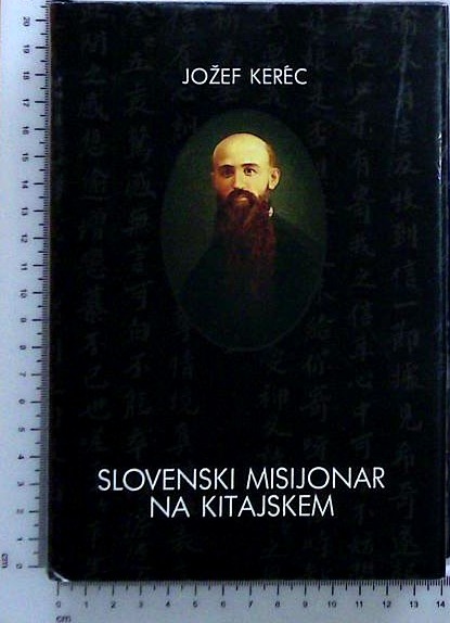 Jožef Kerec : Slovenski misijonar na Kitajskem