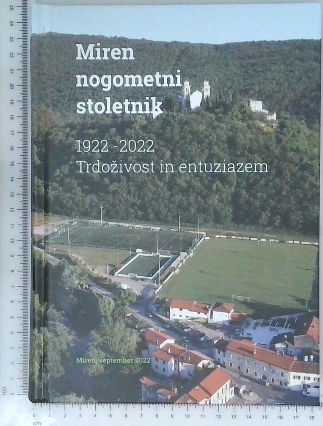 Miren nogometni stoletnik, 1922-2022 Trdoživost in entuziazem