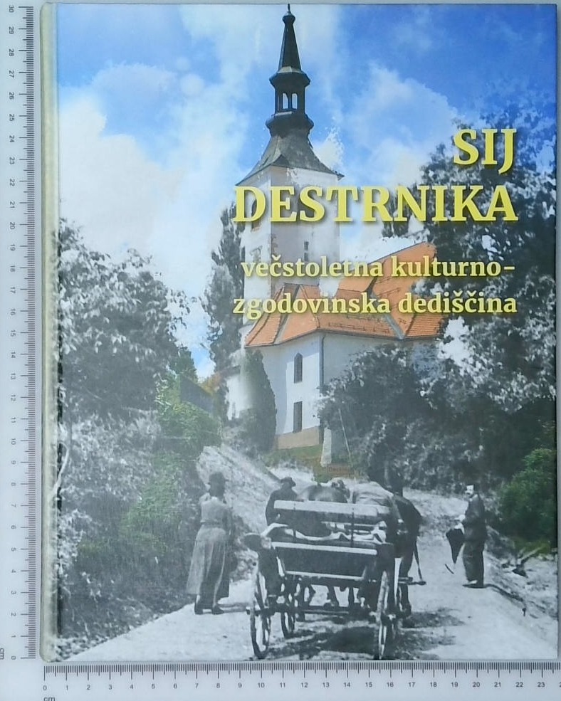 Sij Destrnika : večstoletna kulturno-zgodovinska dediščina - slika 3