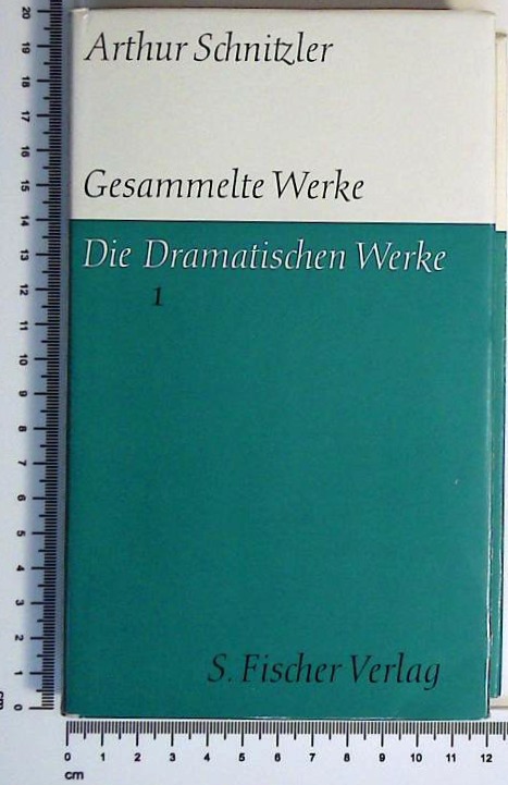 Arthur Schnnitzler : Gesamelte Werke - Die Dramatischen Werke