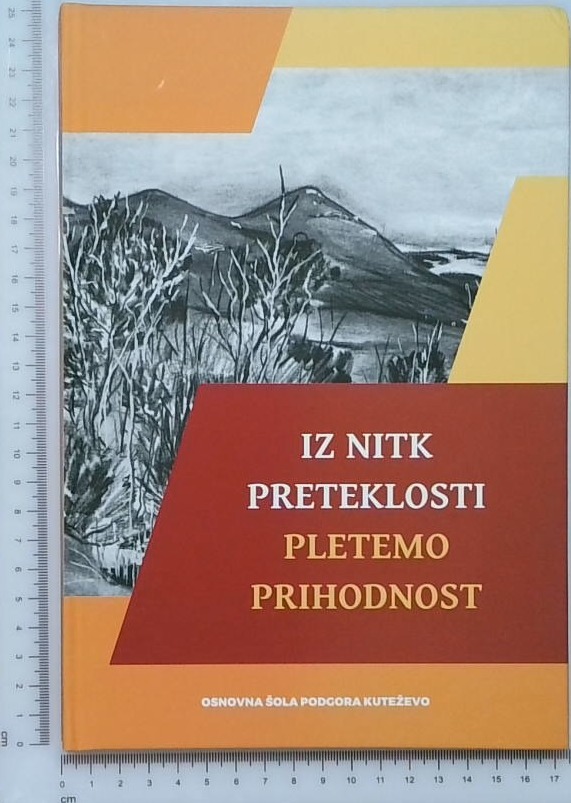 Iz nitk preteklosti pletemo prihodnost : Življenje v Koćaniji nekoč