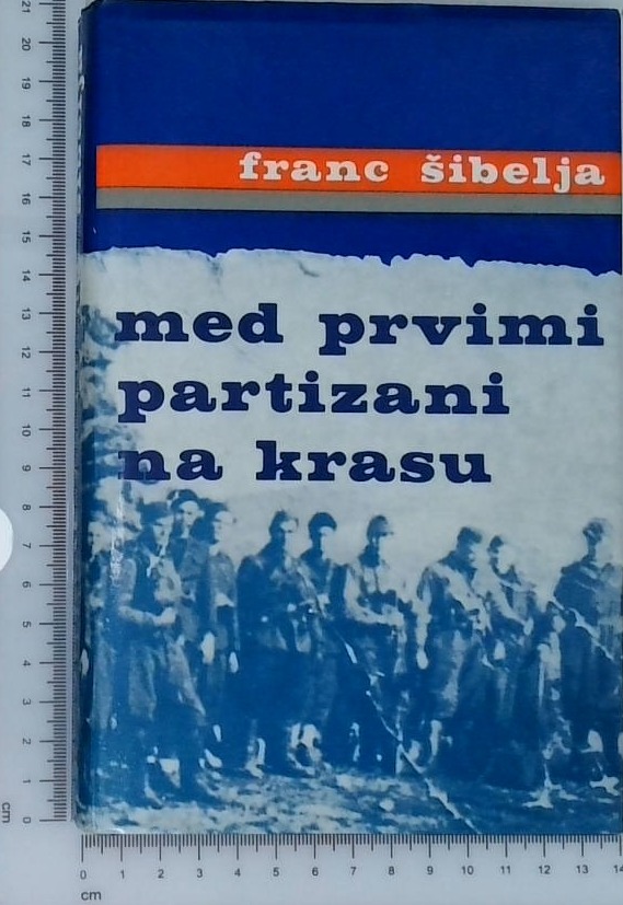 Med prvimi partizani na Krasu: spomin na Kraško četo
