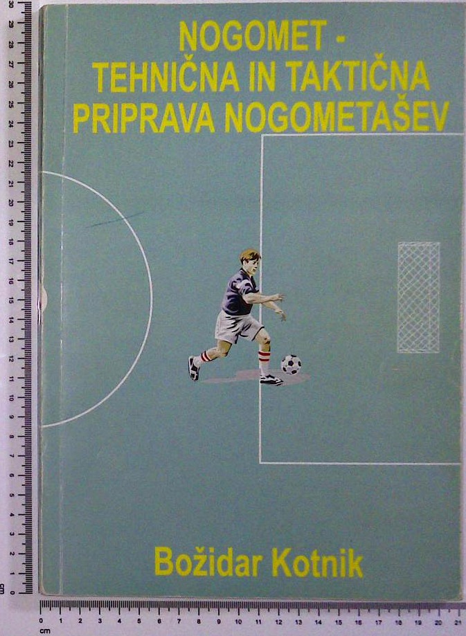 Nogomet - Tehnična in taktična priprava nogometašev