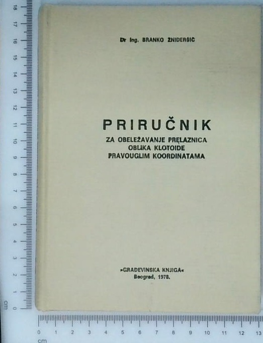 Priručnik za obeležavanje prelaznica oblika klotoide pravouglim koordinatama