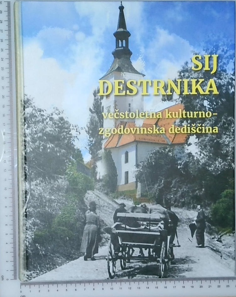 Sij Destrnika : večstoletna kulturno-zgodovinska dediščina - slika 2