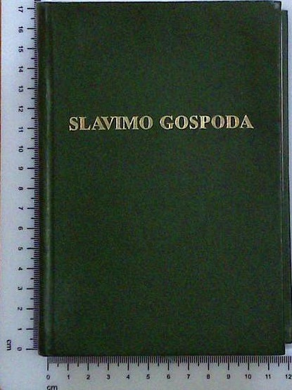 Slavimo gospoda : Bogoslužna pesmarica in molitvenik 