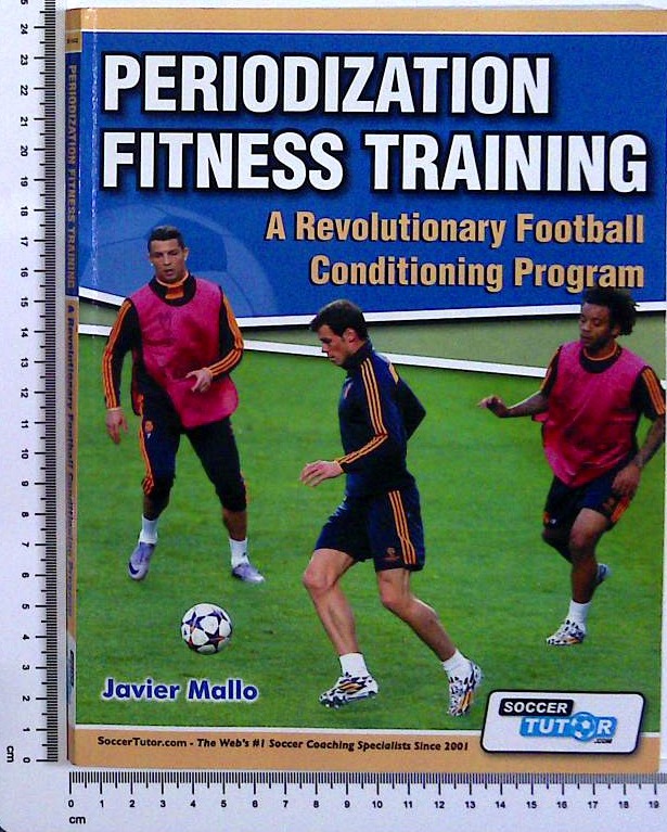 Periodization Fitness Training : A Revolutionary Football Conditioning Program